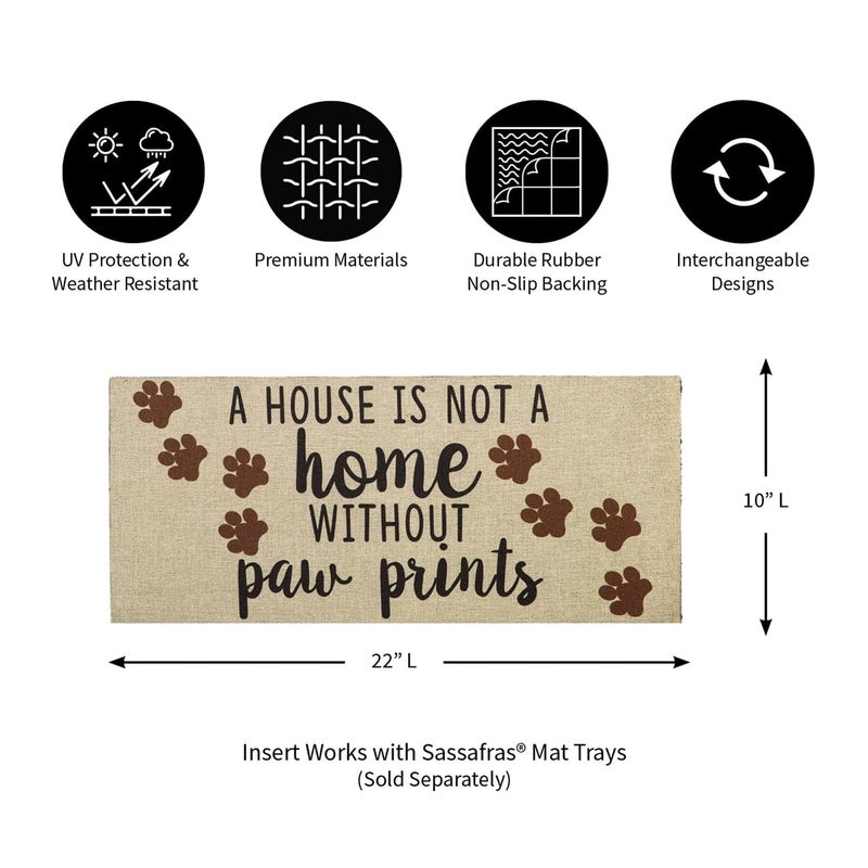 Evergreen Flag Sassafras House is Not a Home Without Paw Prints Interchangeable Entrance Doormat | Indoor and Outdoor | 22-inches x 10-inches | Non-Slip Backing | All-Season | Low Profile | Home Decor - Image 2
